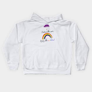 Endure the rain, Enjoy the rainbow Kids Hoodie